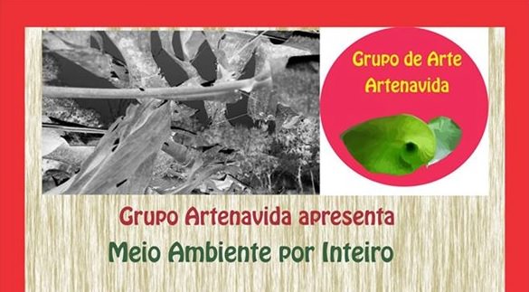 Grupo Artenavida apresenta Meio Ambiente por Inteiro. Convite, destaque. Divulgação.