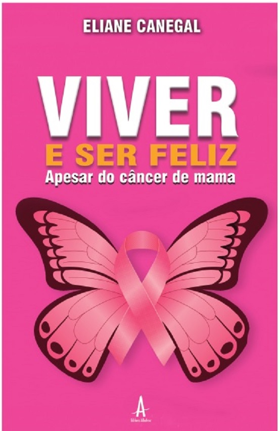 Livre «Vivez et soyez heureux malgré le cancer du sein" par Eliane Canegal. Divulgation.