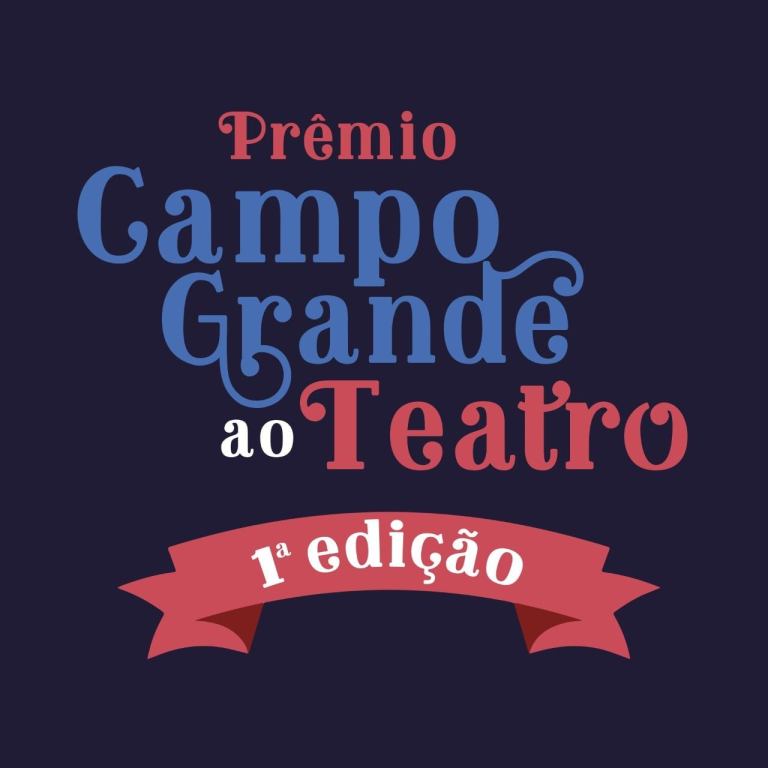 Prêmio Campo Grande ao Teatro – 1ª edição. Divulgação.