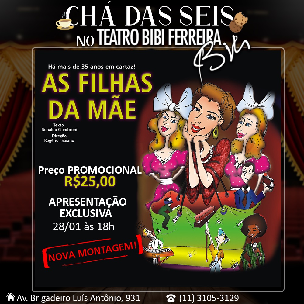 "CHÁ DAS SEIS" no Teatro Bibi Ferreira. Divulgação.