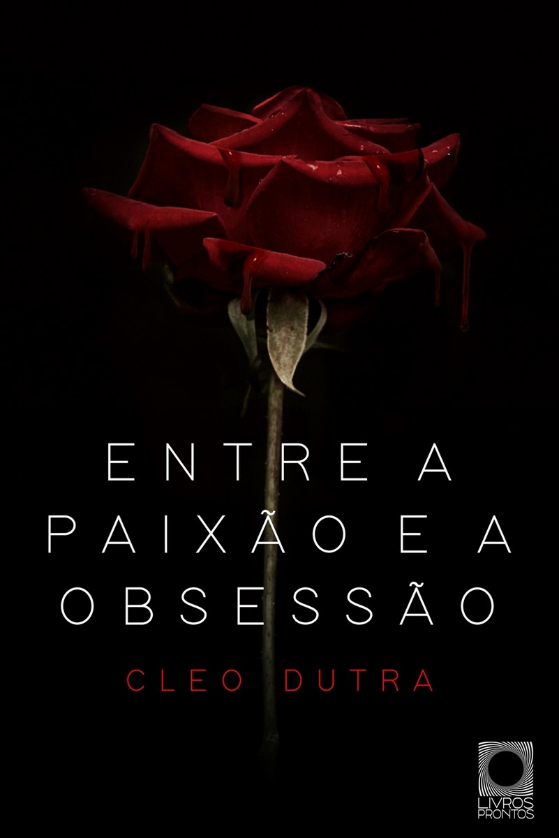 Livro "Entre a Paixão e a Obsessão" de Cleo Dutra, capa. Divulgação.