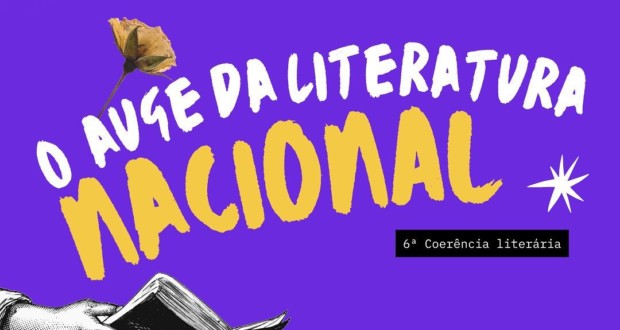 6ª Coerência Literária: O Auge da Literatura Nacional. Divulgação.