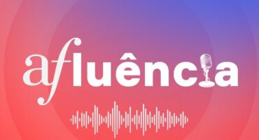 Lançamento Canal de Podcasts AFluência. Divulgação.