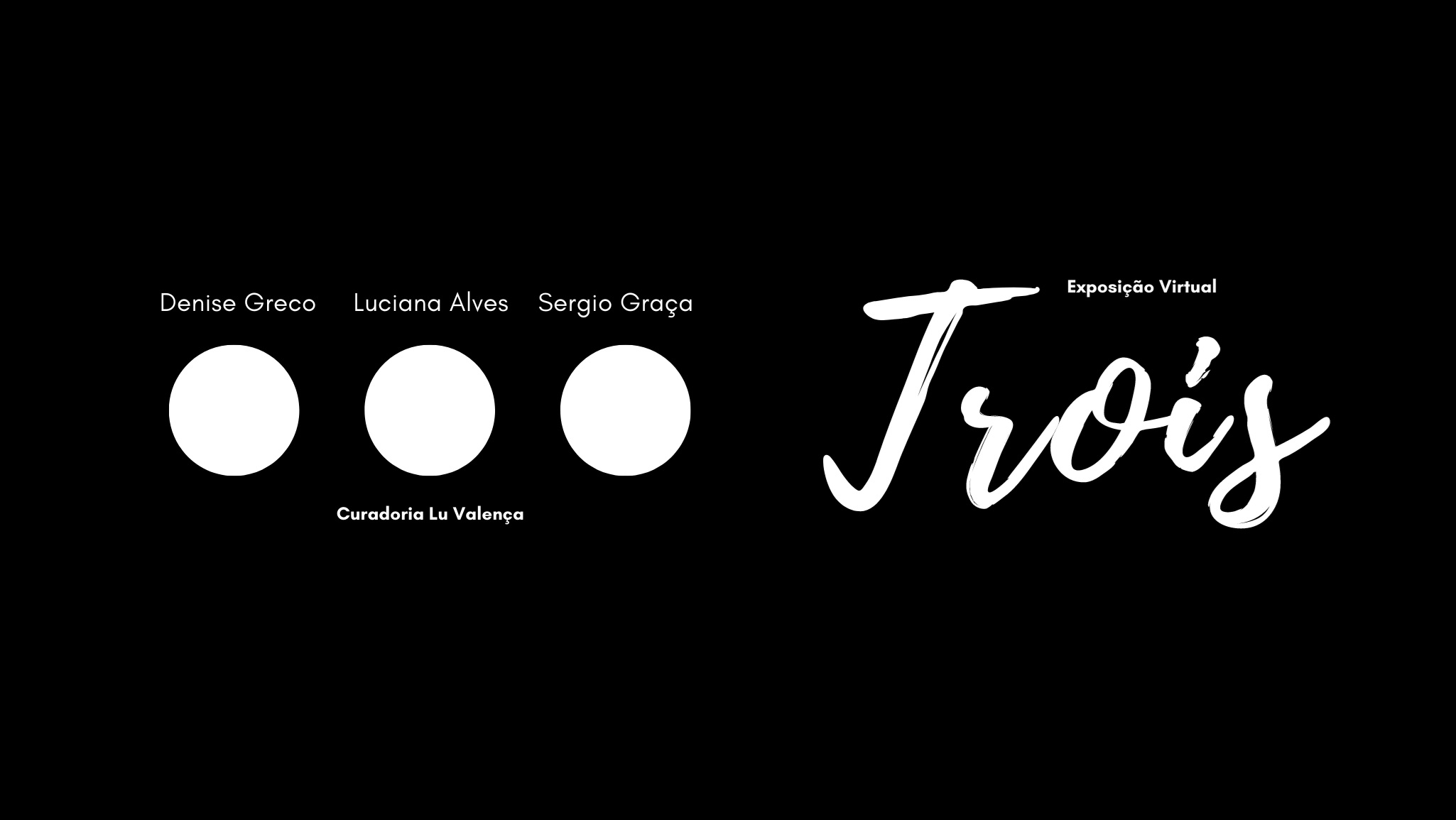 Exposição Virtual "Trois", Contemporâneos Escritório de Arte. Divulgação.