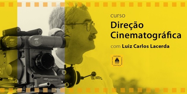 CCJF - Direção Cinematográfica com Luiz Carlos Lacerda, curso. Divulgação.