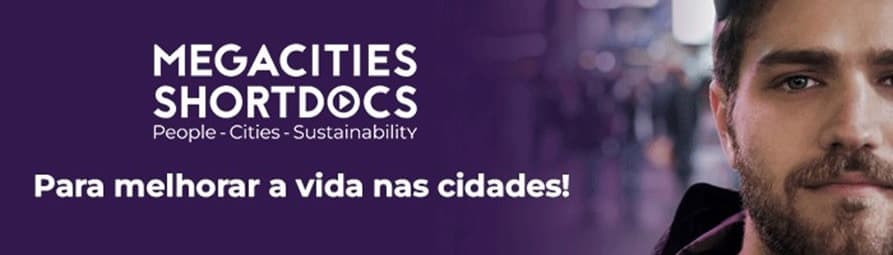 MegaCities Short Docs: Para Melhorar a Vida nas Cidades, banner. Divulgação.