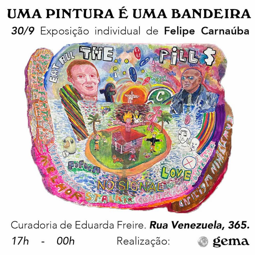Exposição: "Uma Pintura é Uma Bandeira" de Felipe Carnaúba, convite. Divulgação.