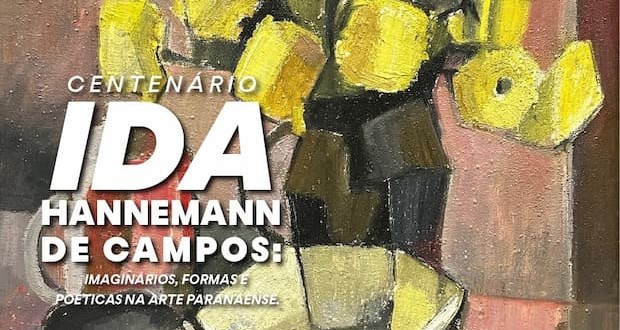 Exposição: Centenário Ida Hannemann de Campos: imaginários, formas e poéticas na arte paranaense, destaque. Divulgação.